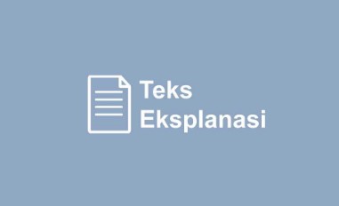 sebutkan struktur teks eksplanasi