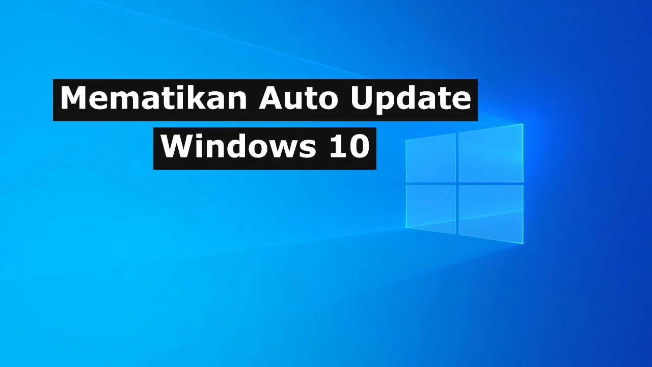 cara mematikan auto update windows 10